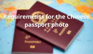 Requirements for the Chinese passport photo